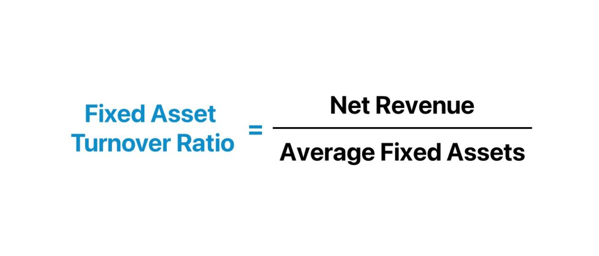Fixed Asset Turnover Ratio Formula