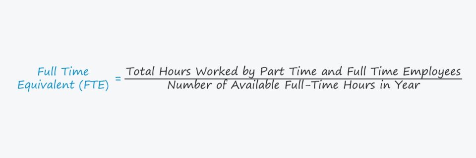 Full Time Equivalent (FTE)