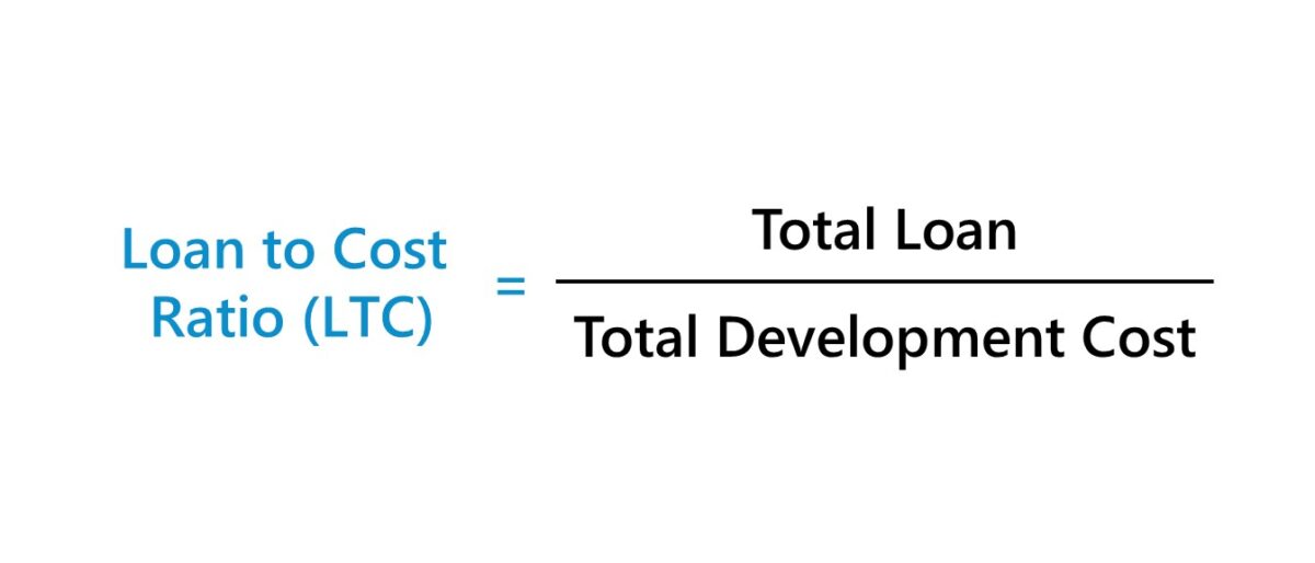 Loan to Cost Ratio Formula (LTC)